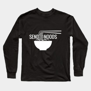 send noods, send noods shirt, send noods funny, send noods gift, send noods masks, send noods funny, T-Shirt Long Sleeve T-Shirt